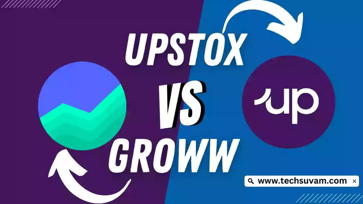 Upstox Vs Groww Comparision Which is Better in 2024