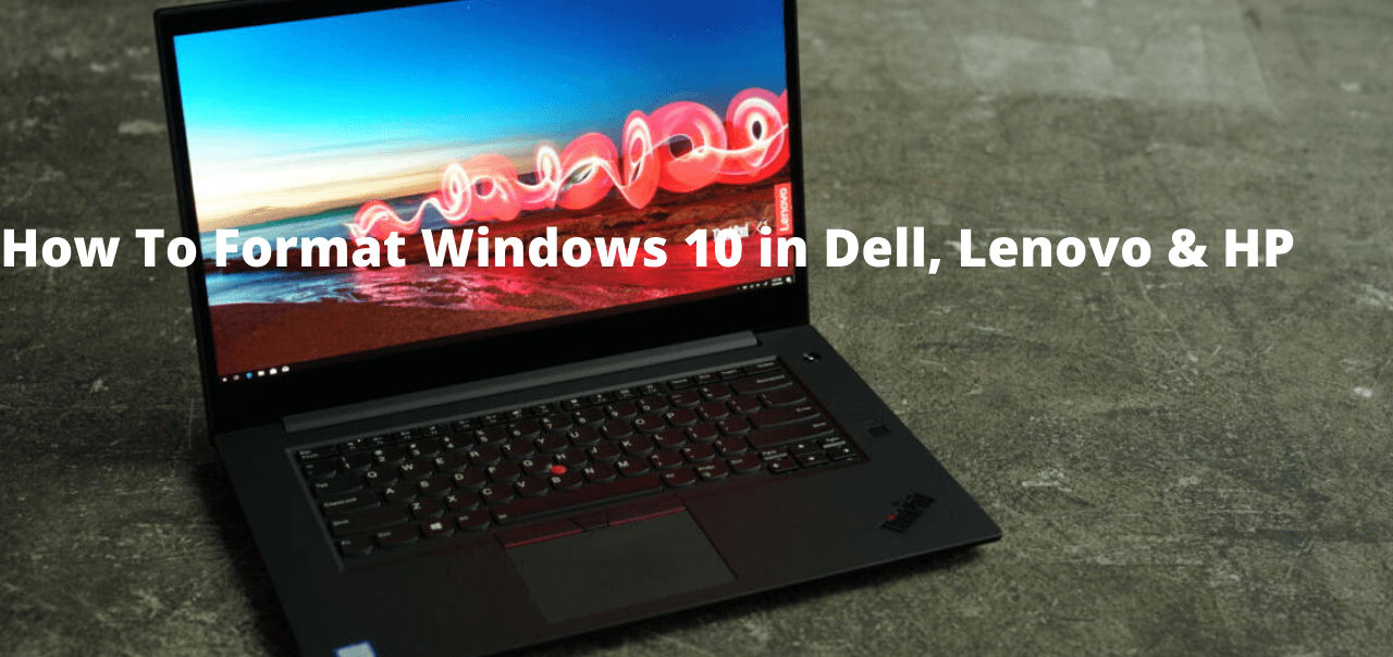 How To Format Windows 10 in Dell, Lenovo & HP