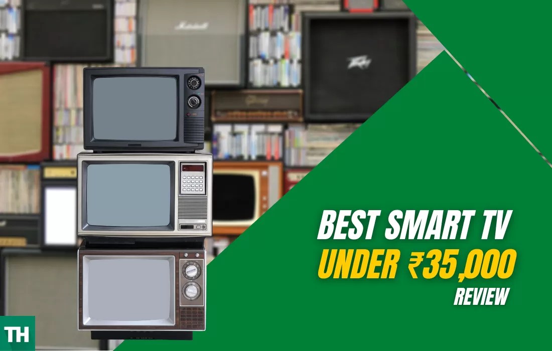 Best TV under 35000 Top 10 Pick of December 2023 in India