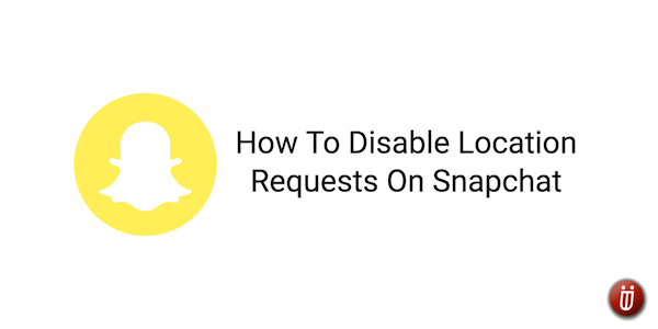 Stop Friends From Requesting Location On Snapchat In 2021