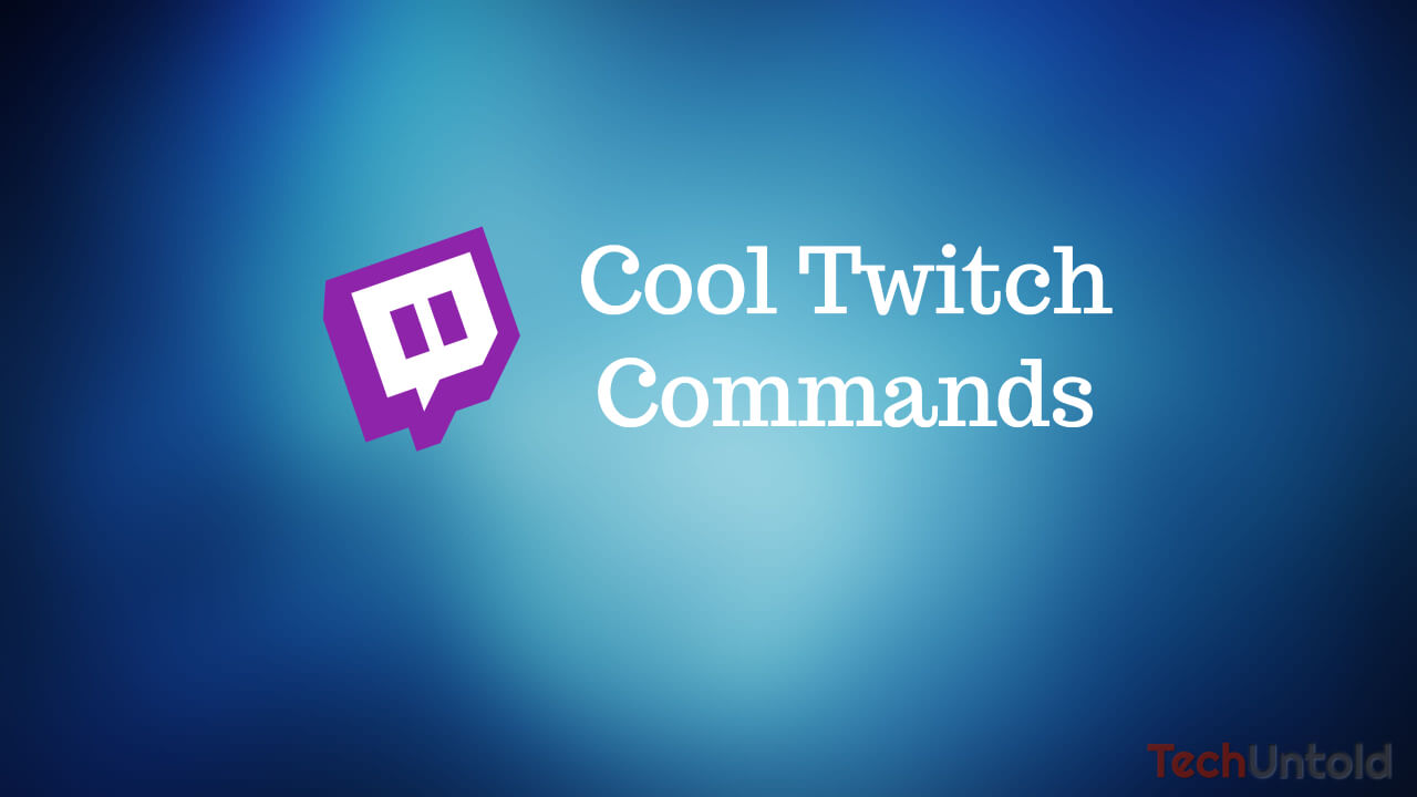 19 Useful Twitch Commands For Everyone TechUntold