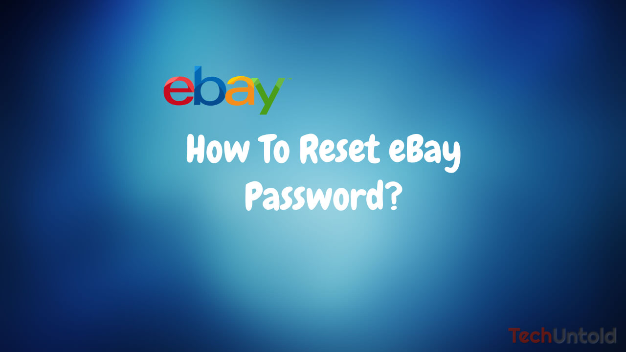 How To Reset eBay Password TechUntold