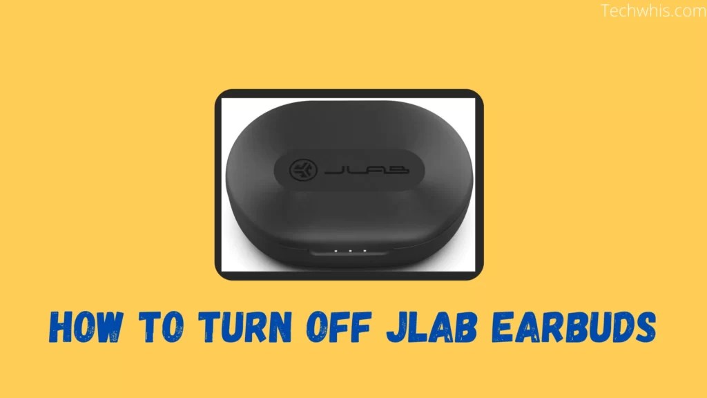 How to turn off jlab earbuds Easy Fix 2022 - TechWhis