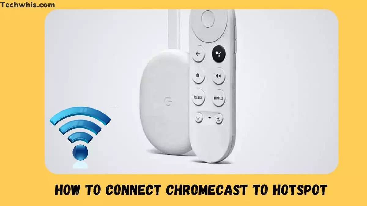 How to Connect Chromecast to Hotspot Guide
