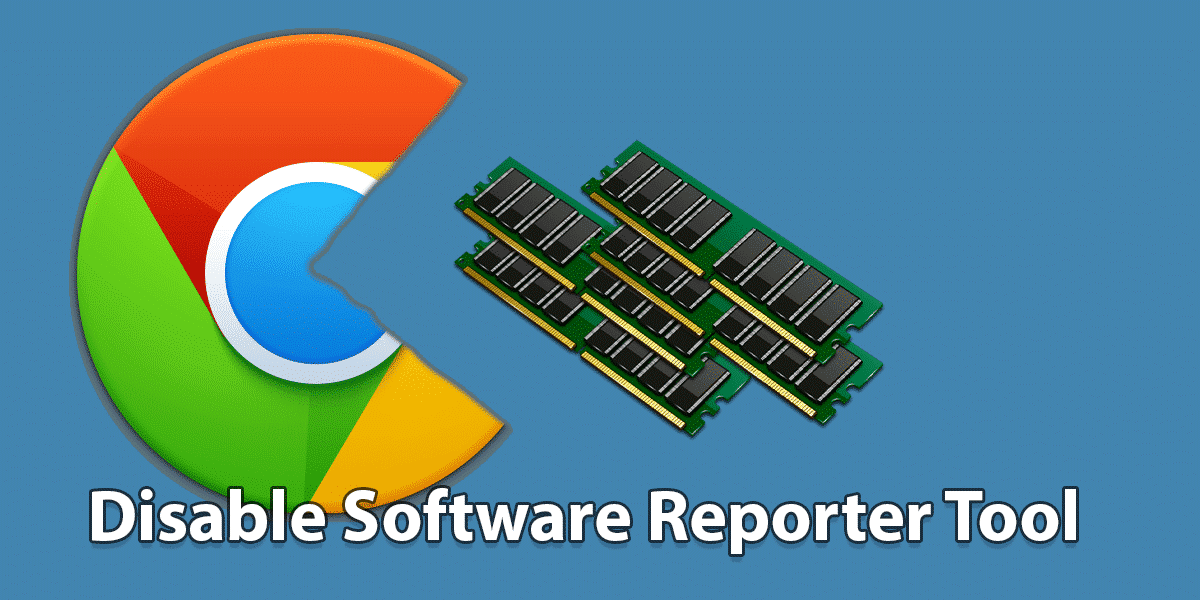 How to Disable Chrome Software Reporter tool in Windows 10 PC