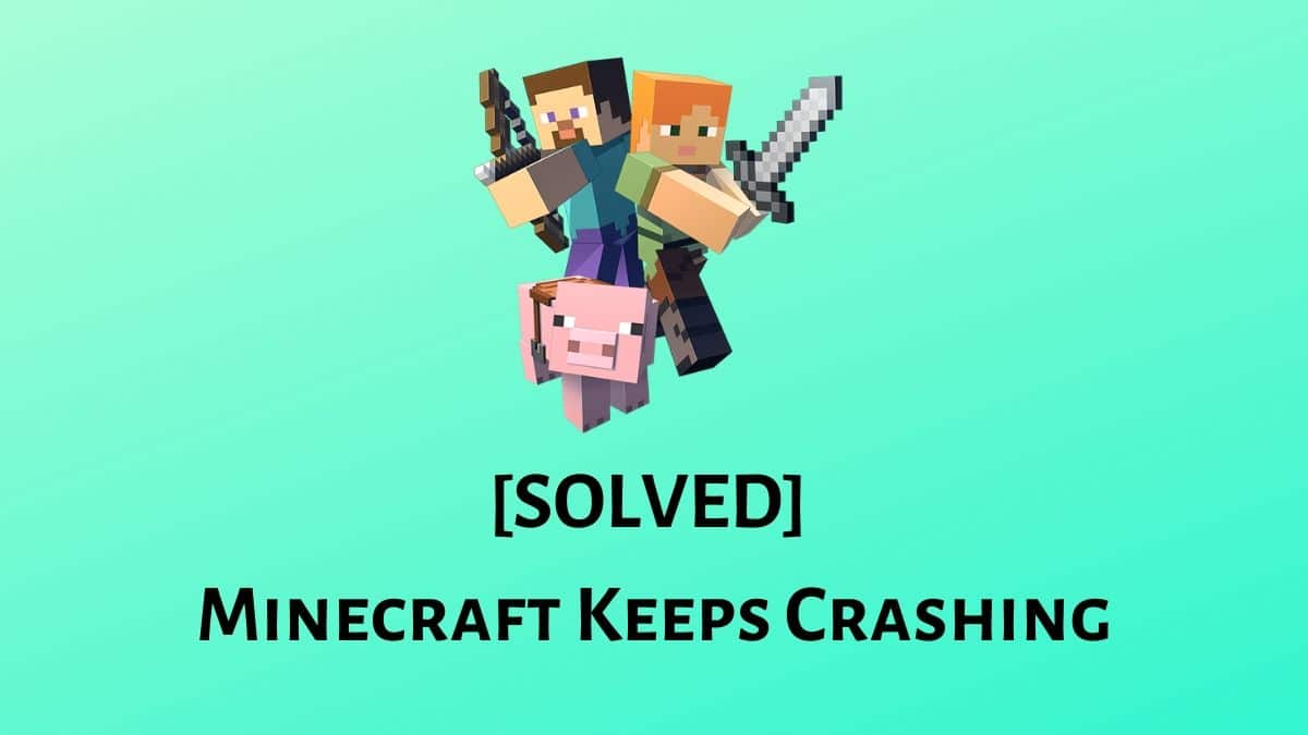 How To Fix Minecraft Keeps Crashing On Windows 10 [ Fixed ]