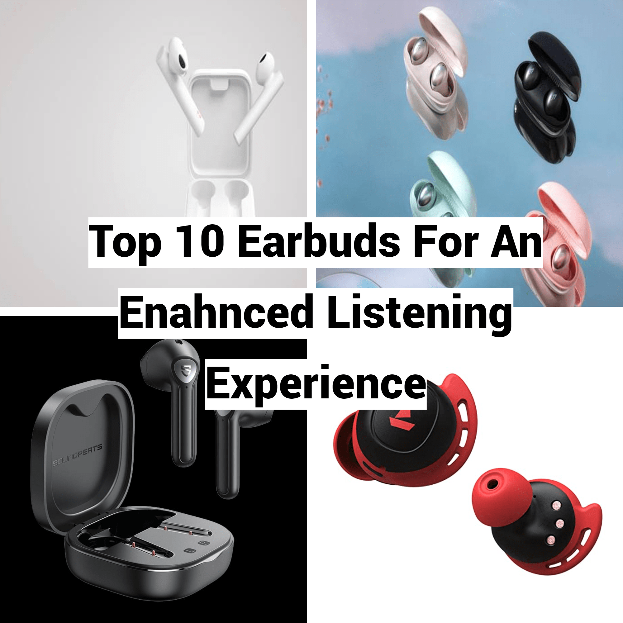 Top 10 Earbuds For An Enhanced Listening Experience