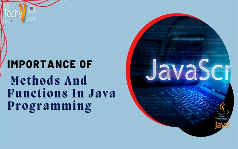 Importance Of Methods And Functions In Java Programming