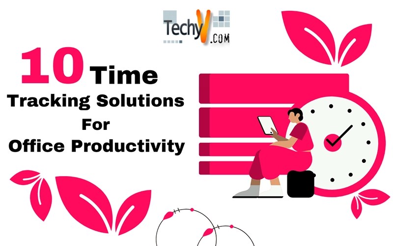Ten Time Tracking Solutions For Office Productivity