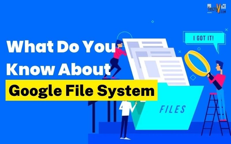 What Do You Know About Google File System