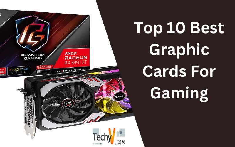 Top 10 Best Graphic Cards For Gaming