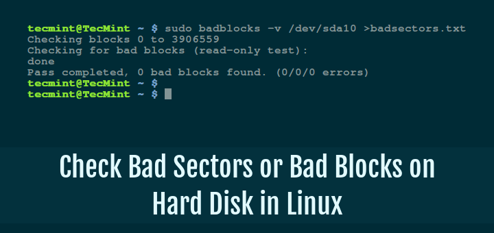 How to Check Bad Sectors or Bad Blocks on Hard Disk in Linux