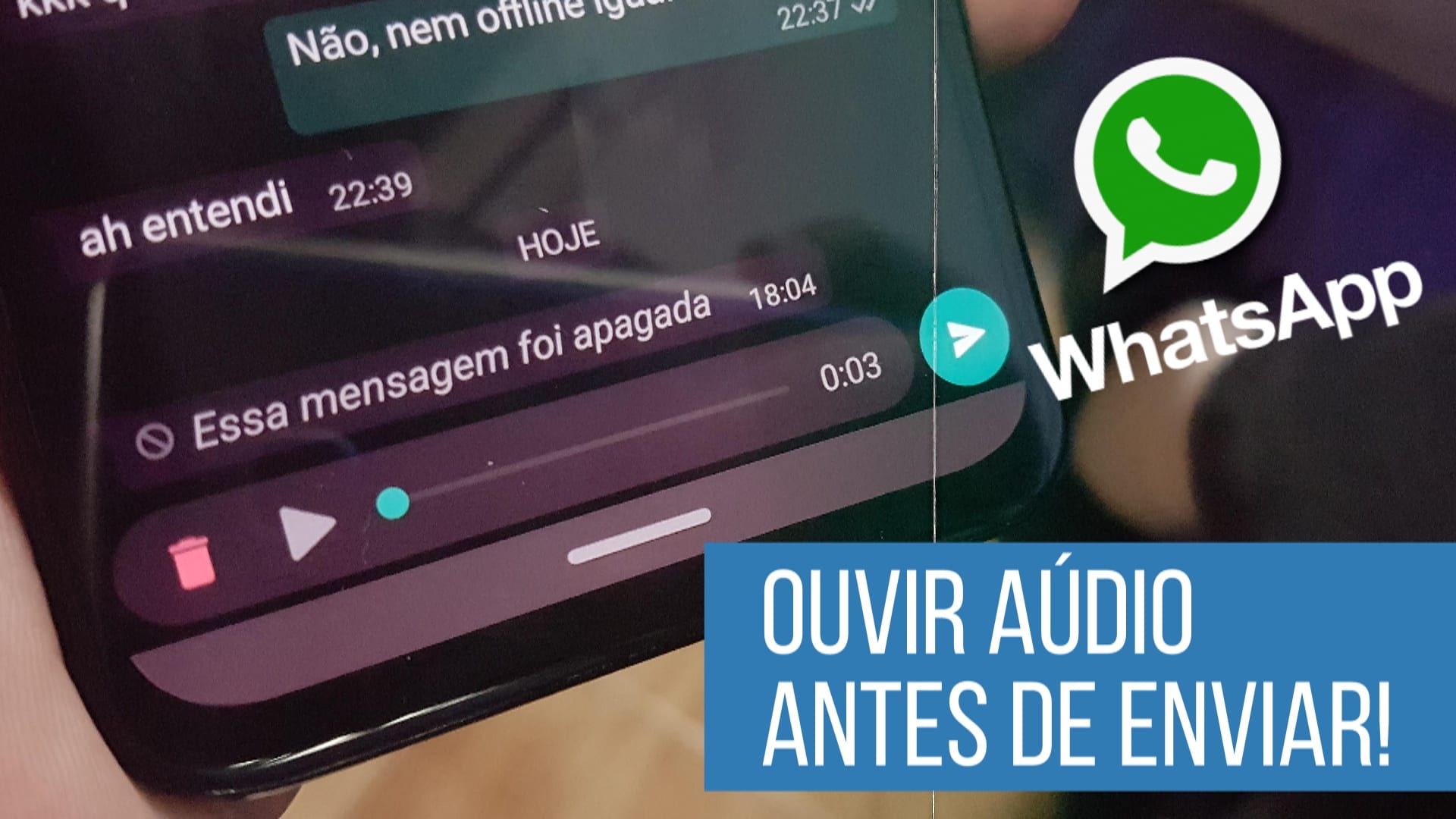 Como ouvir mensagem de áudio do WhatsApp antes de enviar Tekimobile