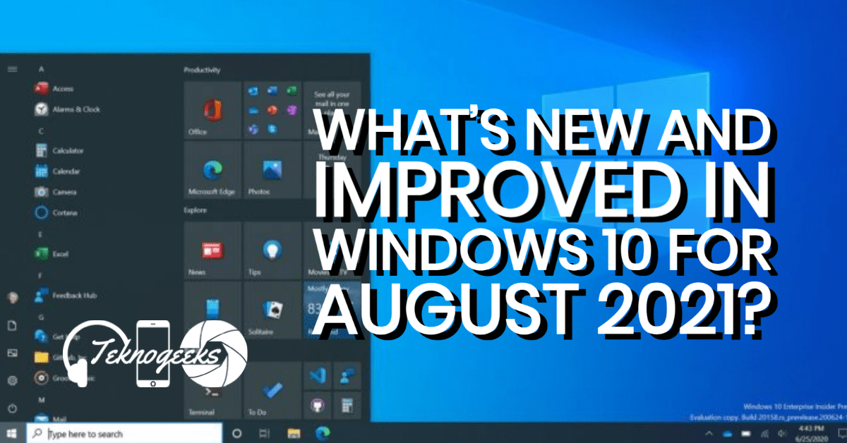 What's New and Improved in Windows 10 for August 2021? All Answered