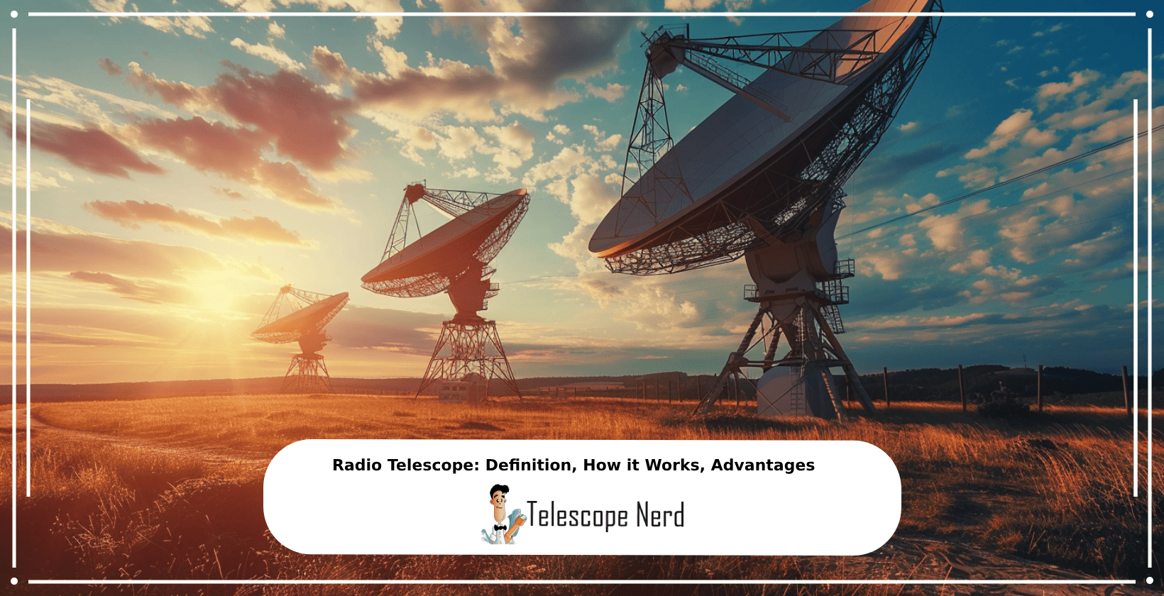 Radio Telescope Definition, How it Works, Use, Comparison Telescope Nerd