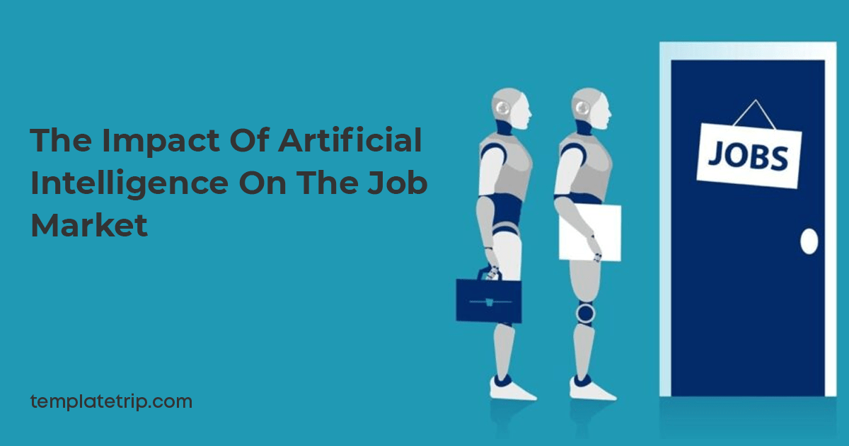 The Impact Of Artificial Intelligence On The Job Market