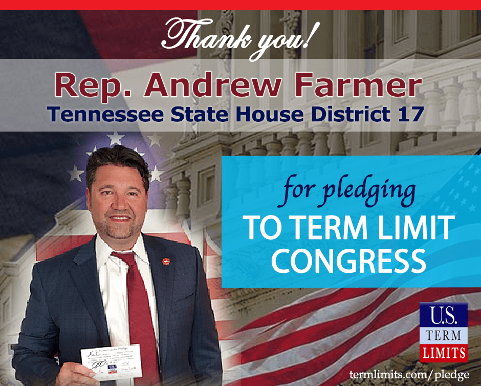 Rep. Andrew Farmer Pledges to Support Congressional Term Limits U.S