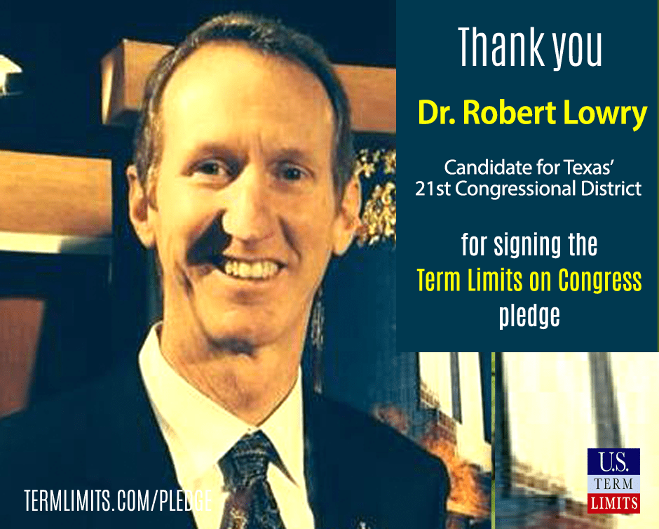 Robert Lowry Pledges to Support Term Limits on Congress U.S. Term Limits
