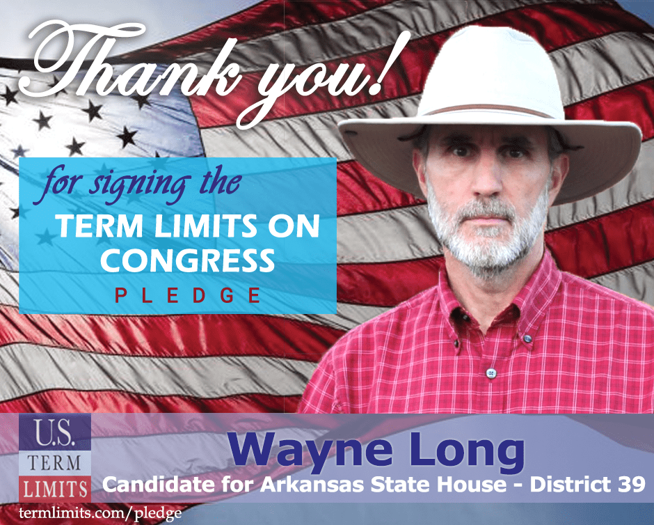 Wayne Long Pledges to Support Congressional Term Limits U.S. Term Limits