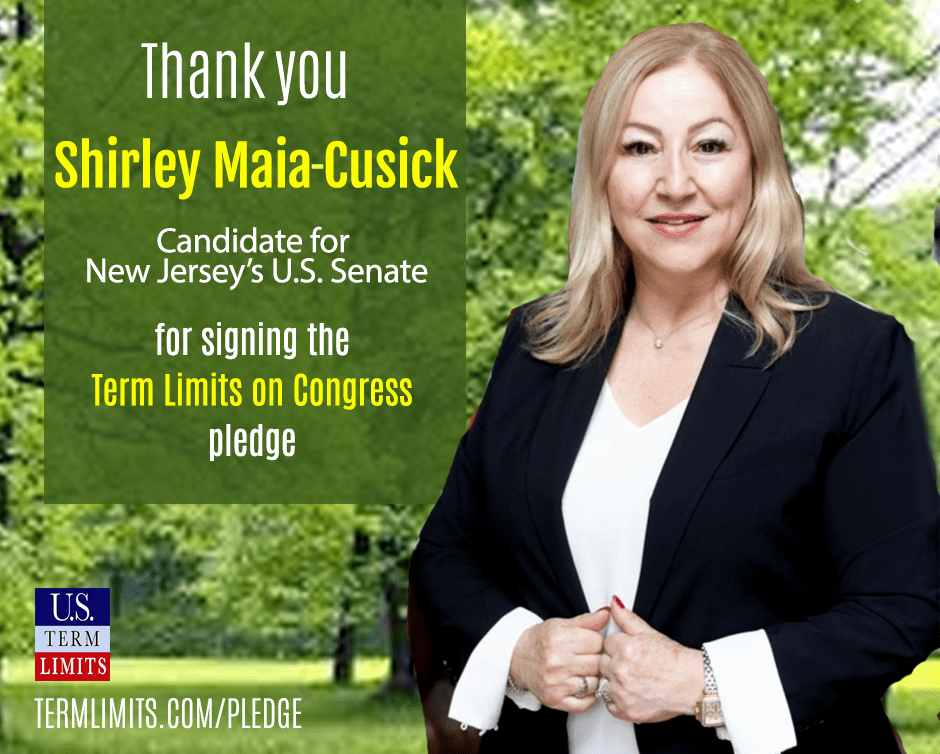 Shirley MaiaCusick Pledges to Support Term Limits on Congress U.S