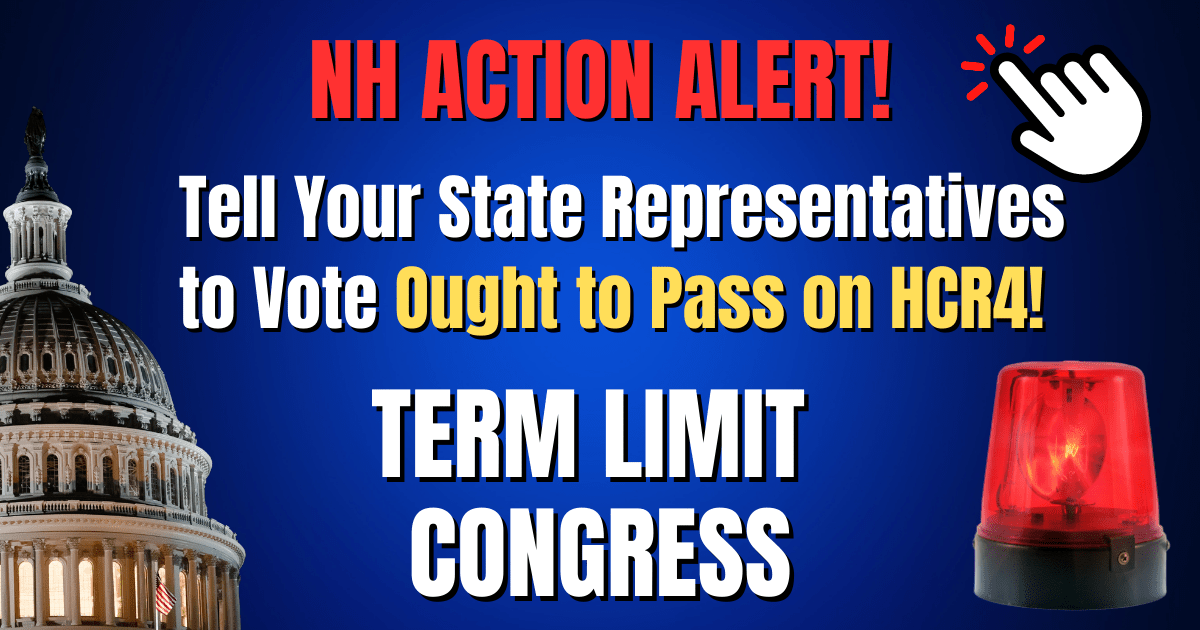 NEW HAMPSHIRE TAKE ACTION FOR TERM LIMITS ON CONGRESS! U.S. Term Limits