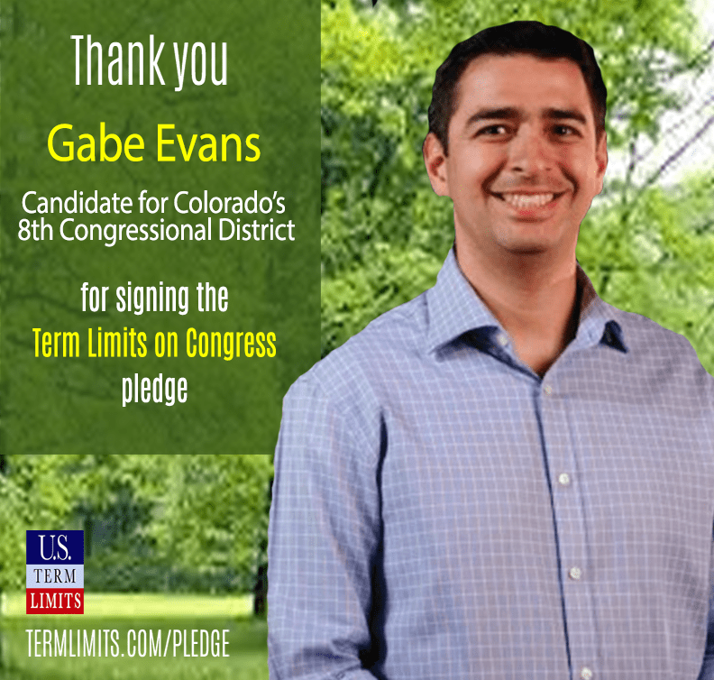Gabe Evans Pledges to Support Term Limits on Congress U.S. Term Limits