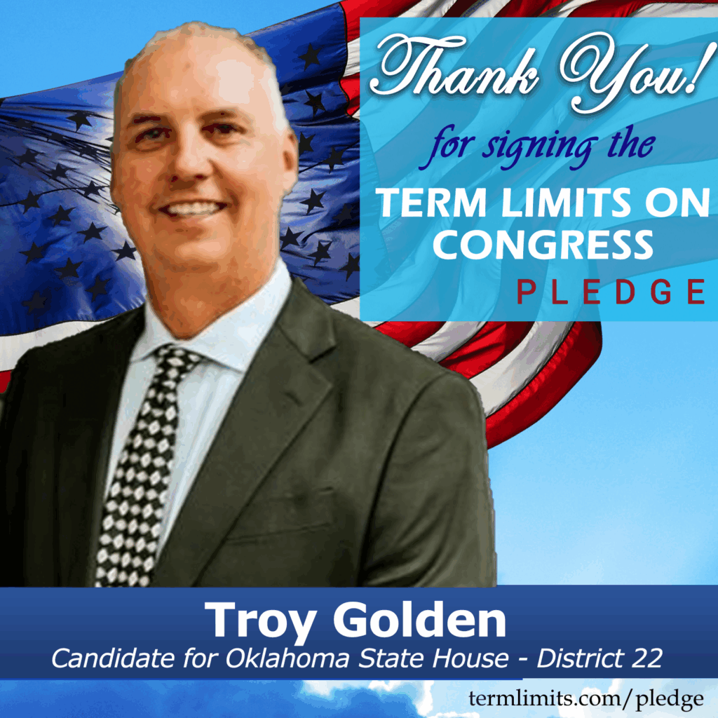 Troy Golden Pledges to Support Congressional Term Limits U.S. Term Limits