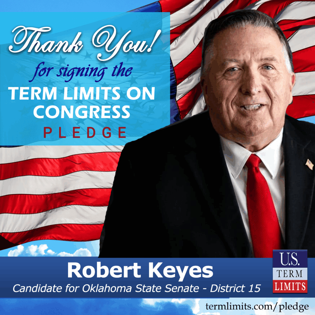 Robert Keyes Pledges to Support Congressional Term Limits U.S. Term