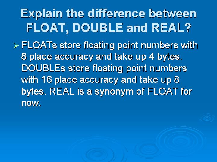 Hence, double can handle much. Web 7 rows difference between float and double data types. Basic & Advanced MySQL Interview Questions with Answers TestingBrain
