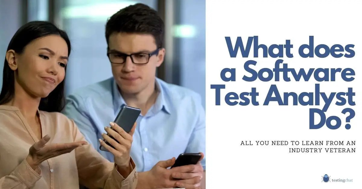 What Does a Software Test Analyst Do? Free tips from an industry veteran