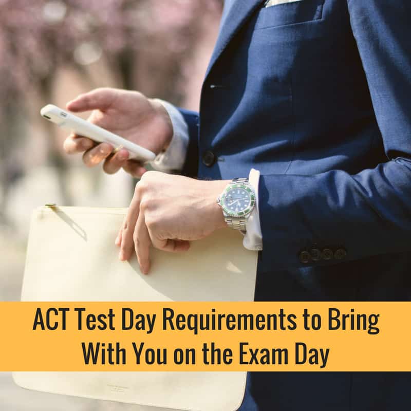 ACT Test Day Requirements To Bring With You On The Exam Day