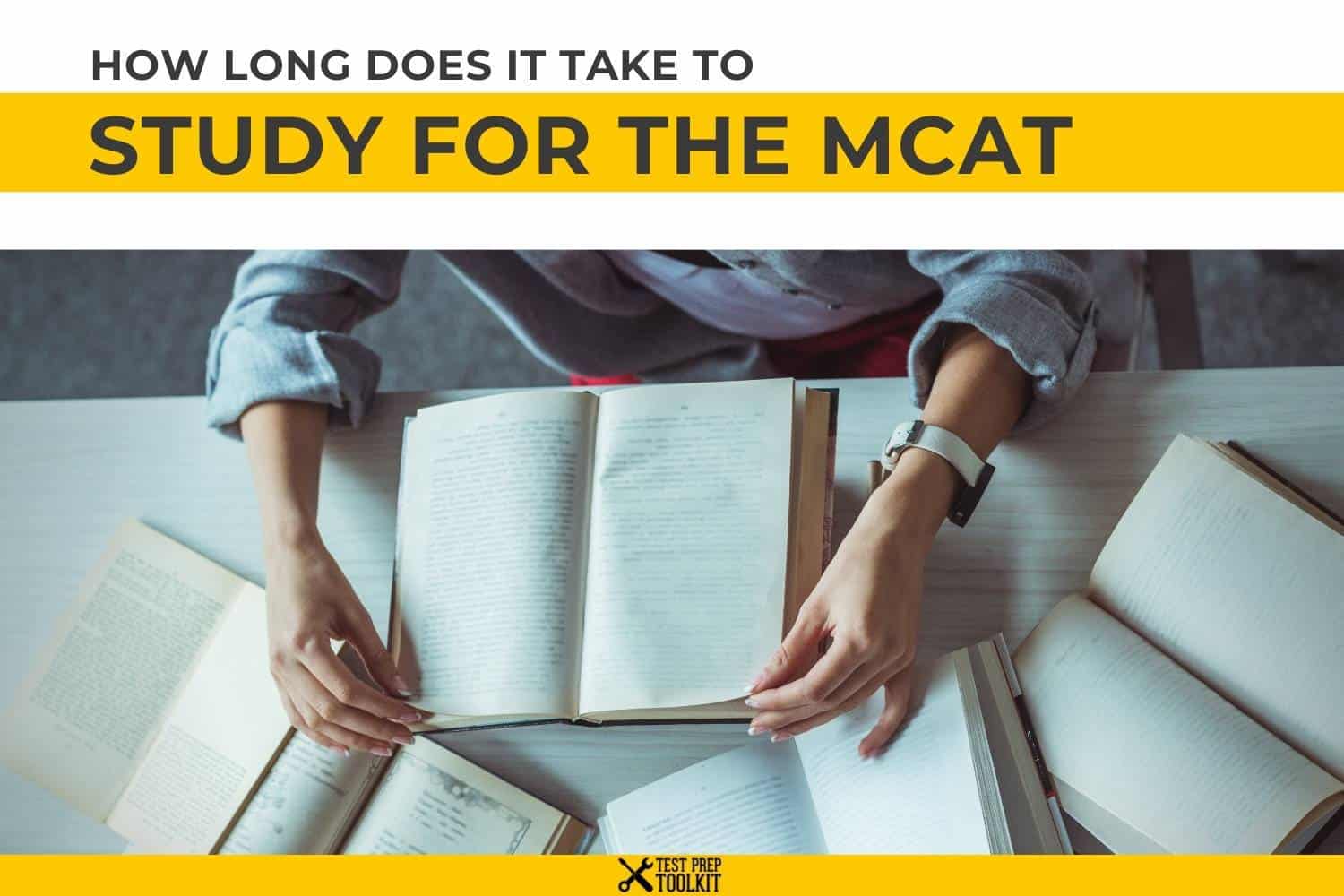 How Long Does It Take to Study for the MCAT? Test Prep Toolkit