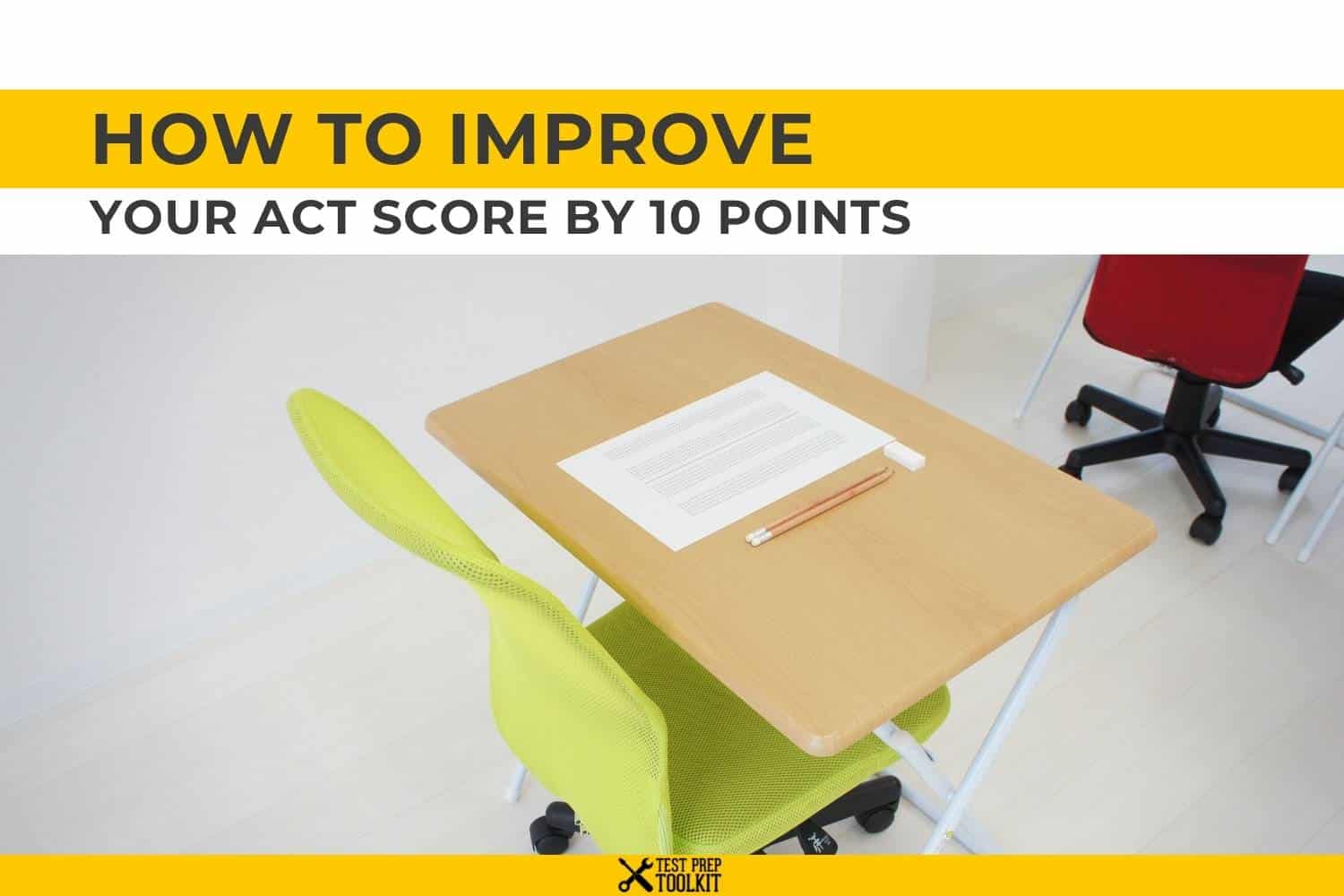 How to Improve Your ACT Score By 10 Points Test Prep Toolkit