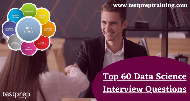 Top 60 Data Science Interview Questions Blog