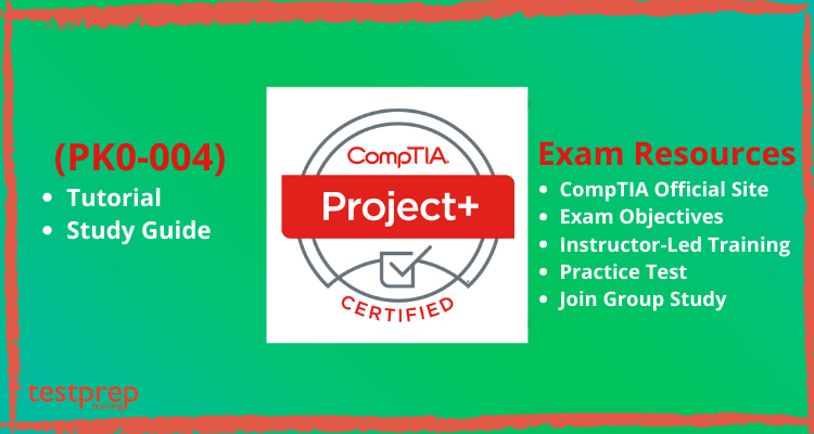 CompTIA Project+ (PK0004) Testprep Training Tutorials