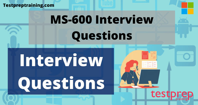 MS600 Interview Questions Testprep Training Tutorials