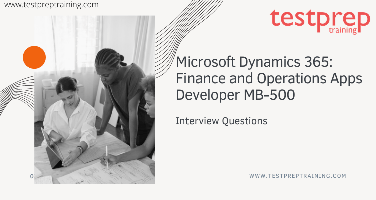 Microsoft Dynamics 365 MB500 Interview Questions Testprep Training
