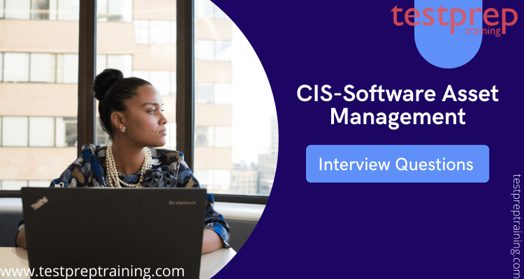 CISSoftware Asset Management Interview Questions ServiceNow