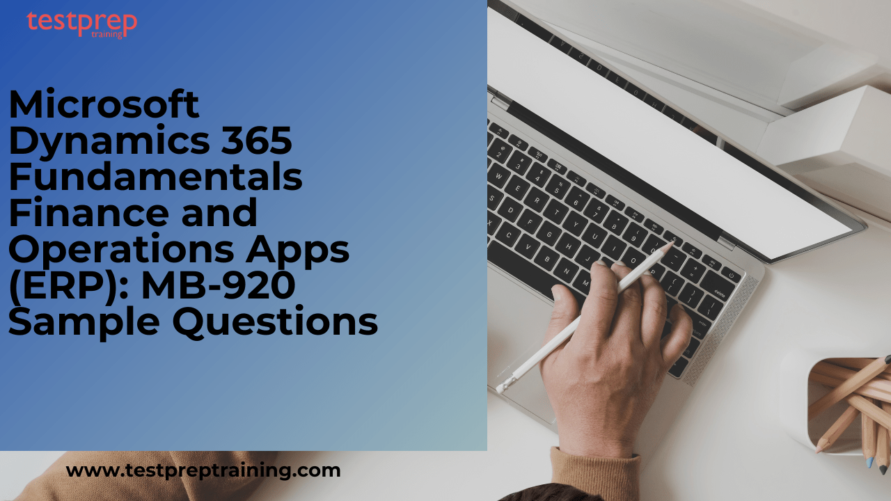 Microsoft Dynamics 365 Fundamentals Finance and Operations Apps (ERP