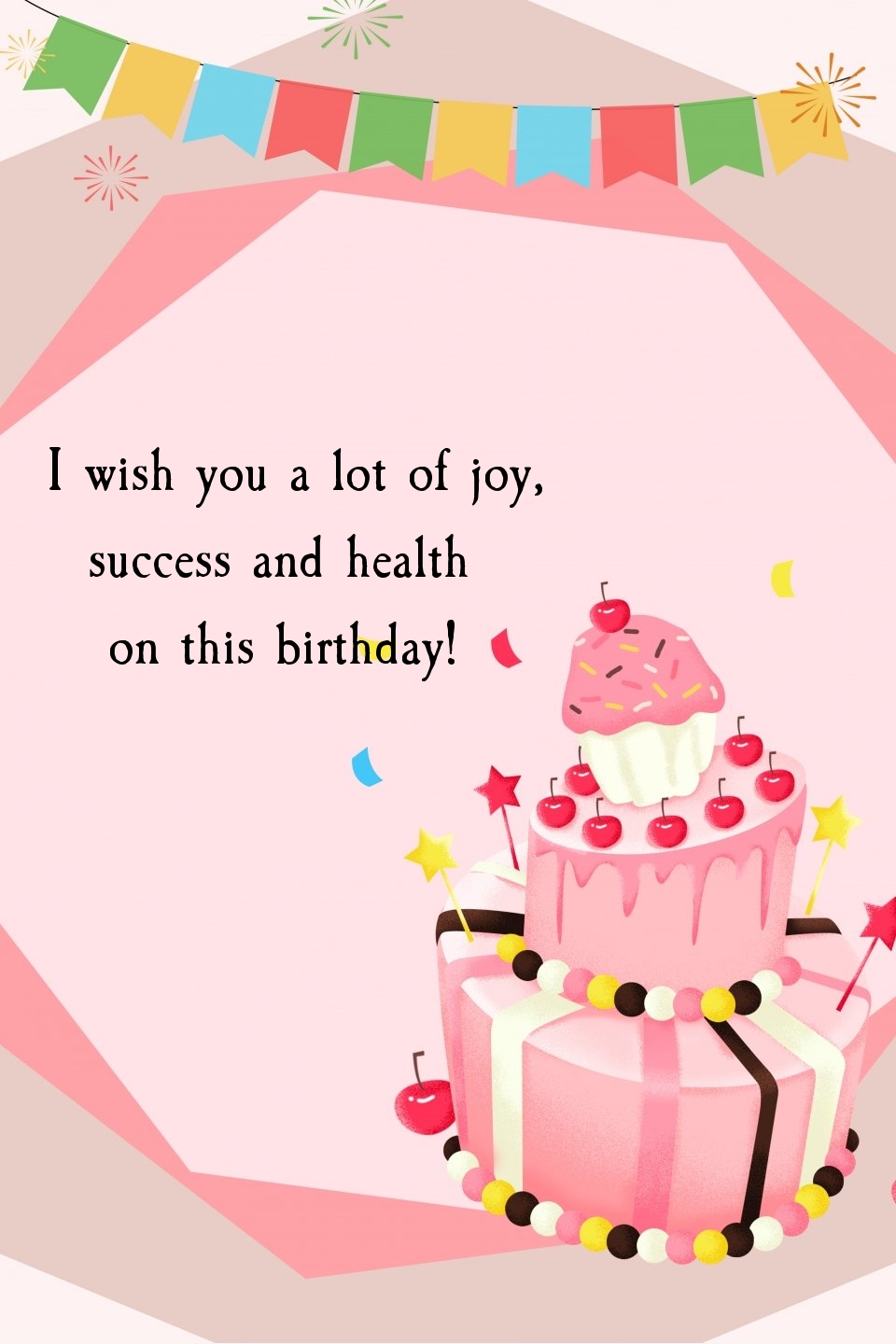 I wish you a lot of joy, success and health on this birthday!.