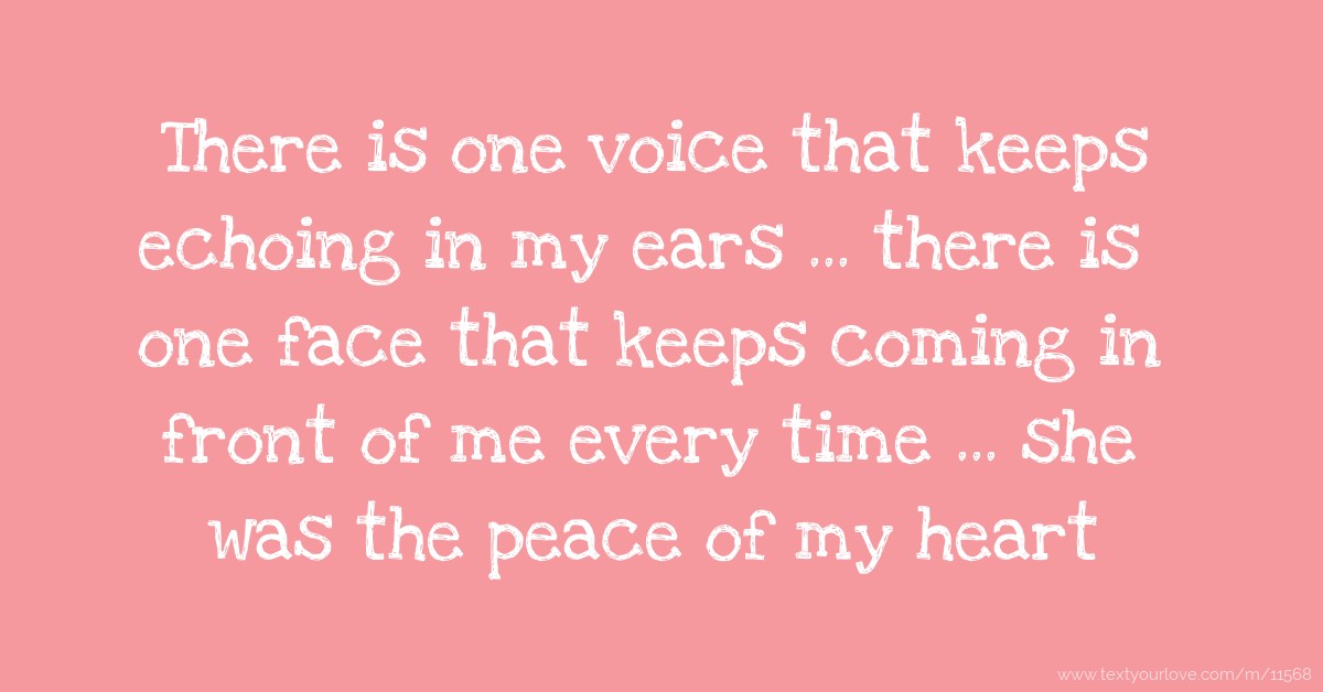 There is one voice that keeps echoing in my ears... Text Message