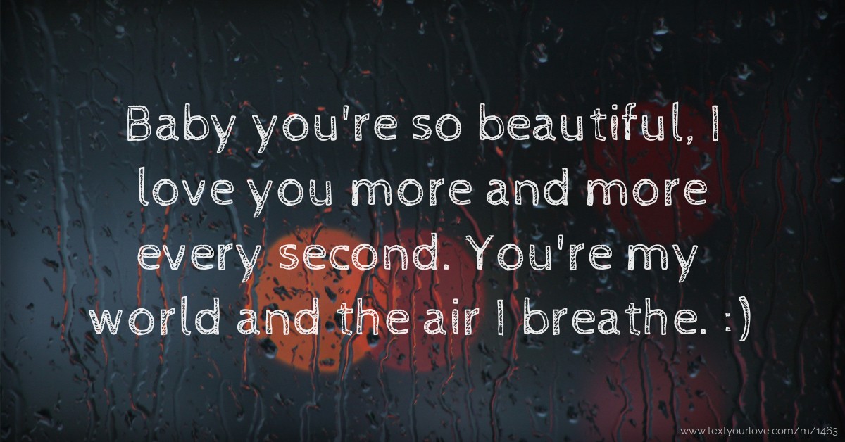 Cool You Are Beautiful Message Ideas Baby You're So Beautiful, I Love You More And More... | Text Message By Yungtrent502