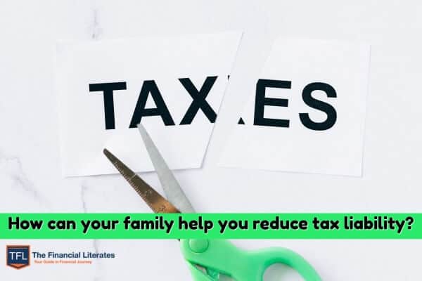 How Can Your Family Help You Reduce Tax Liability?