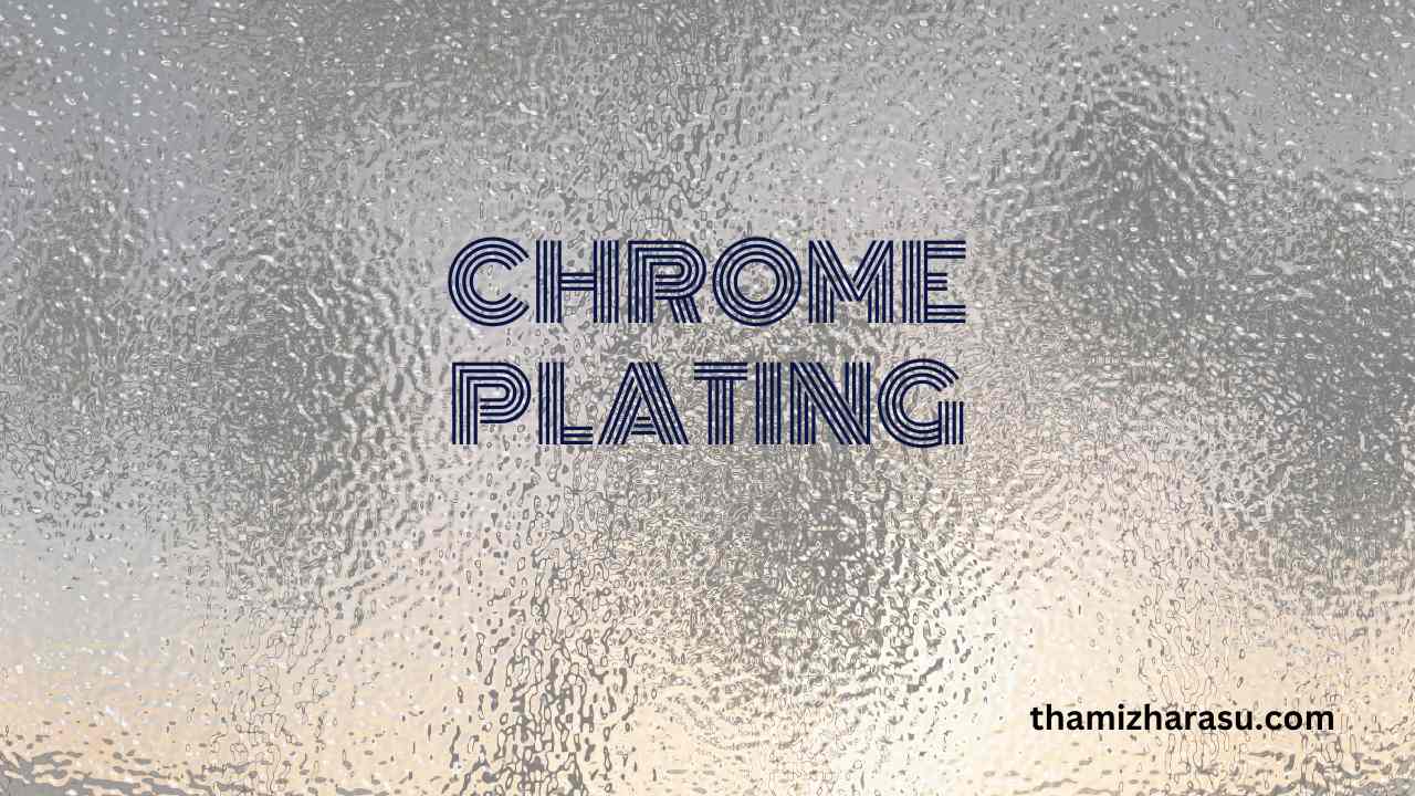 Chrome Plating Understanding the Process and Benefits