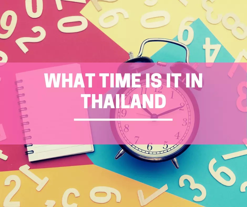 What Time Is It In Thailand • ThatKarlSmith