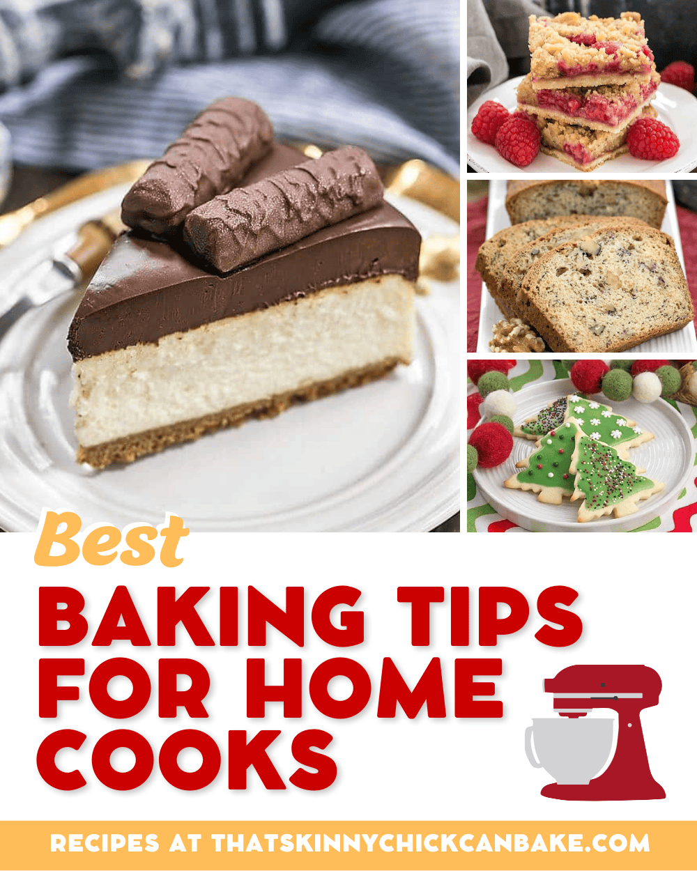 Best baking tips from That Skinny Chick Can Bake - The ultimate resource for home bakers! Best Baking Tips collage with 4 photos above a text box.