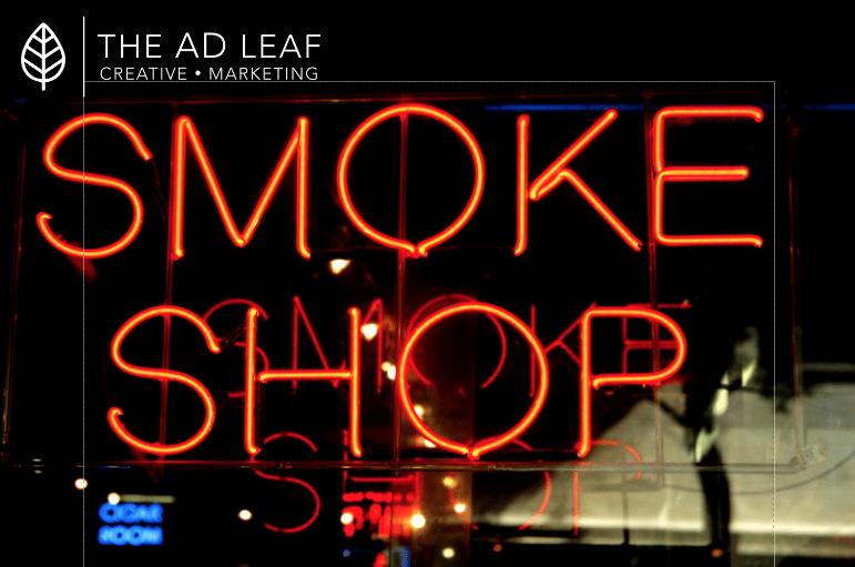 Marketing for Smoke Shops Tips The AD Leaf®