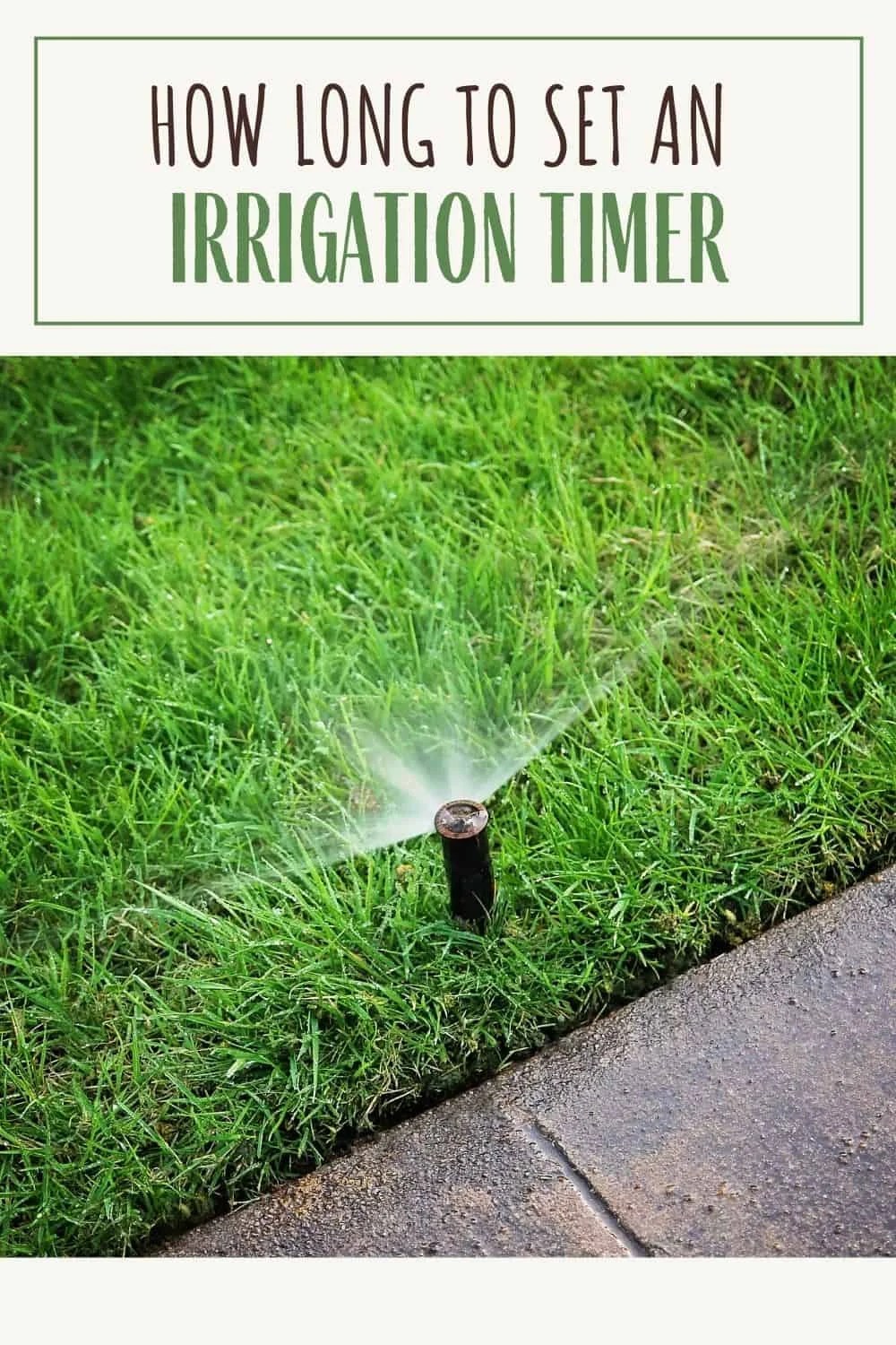 How Long to Set an Irrigation Timer The All Electric Lawn