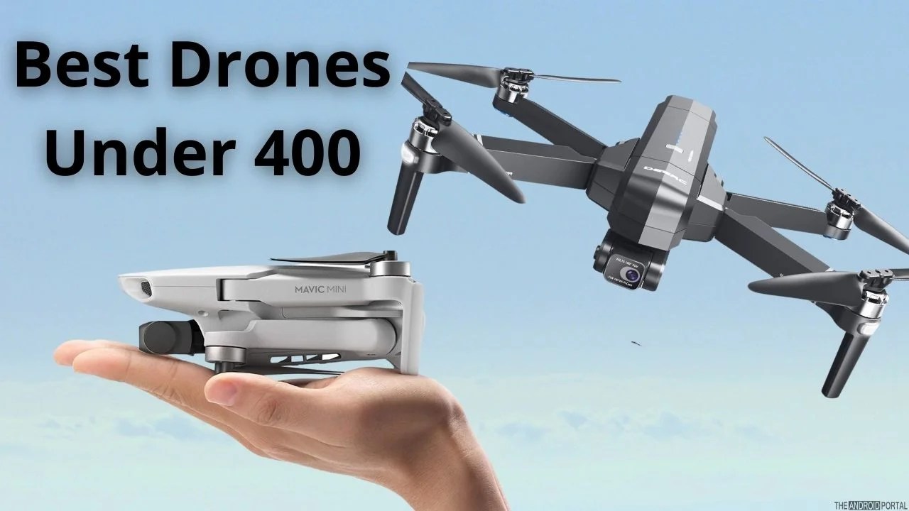 Best Drones Under 400 in 2023