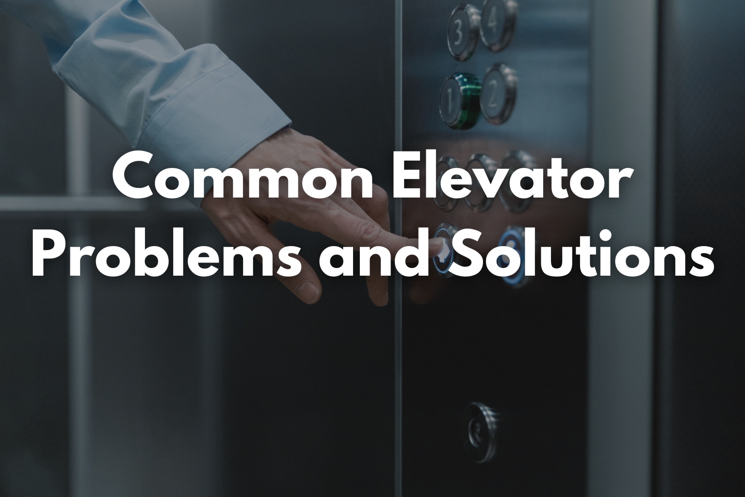 Common Elevator Problems and Solutions The Arches